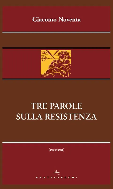 Tre parole sulla Resistenza Novità