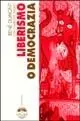 Acquista Ora Liberismo o democrazia
