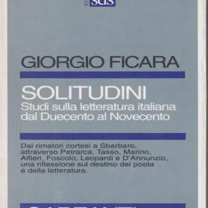 Solitudini. Studi sulla letteratura italiana dal Duecento al Novecento Offerta Del Giorno
