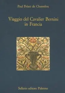 Viaggio del cavalier Bernini in Francia Quantità Limitata