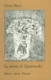 La poesia di Quasimodo. Studi e carteggio con il poeta Subito Disponibile