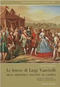 Le lettere di Luigi Vanvitelli della Biblioteca Palatina di Caserta Solo Oggi