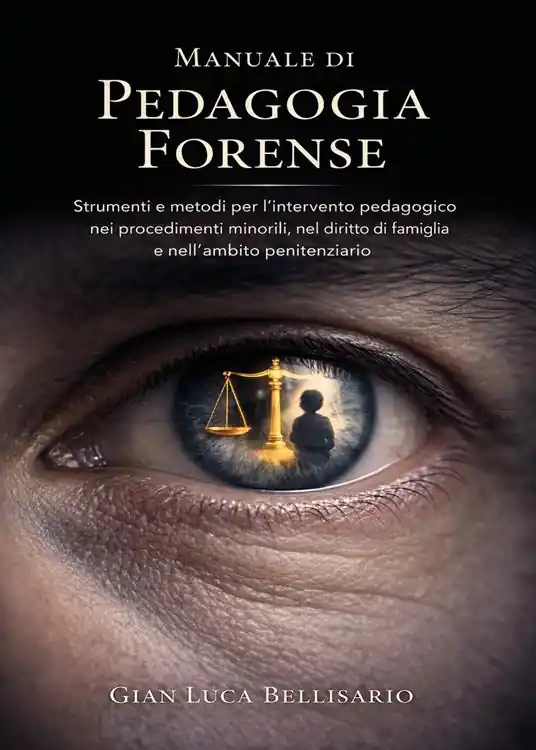 Manuale di pedagogia forense. Strumenti e metodi per l‘intervento pedagogico nei procedimenti minorili, nel diritto di famiglia e nell‘ambito penitenziario Subito Disponibile